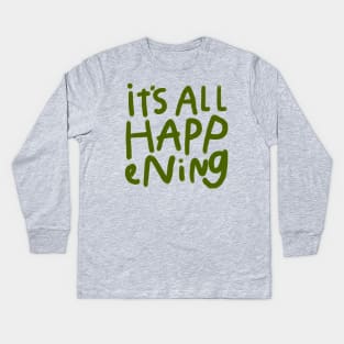 it's all happening Kids Long Sleeve T-Shirt